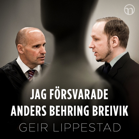 Jag försvarade Anders Behring Breivik: Mitt svåraste brottmål