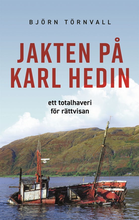 Jakten på Karl Hedin: ett totalhaveri för rättvisan