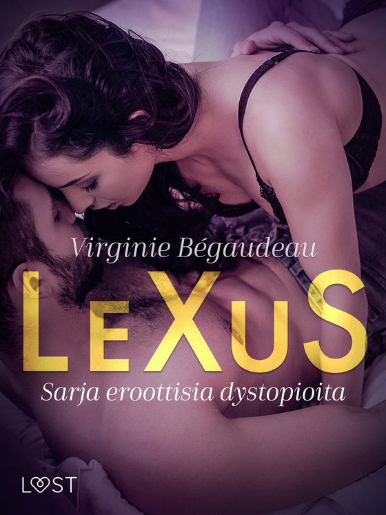 LeXuS - Sarja eroottisia dystopioita (e-bok) av Virginie Bégaudeau