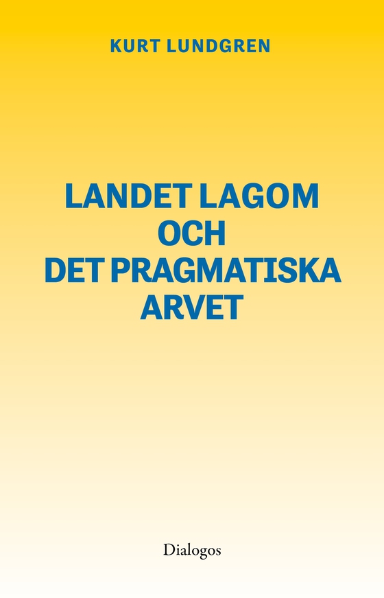 Landet Lagom och det pragmatiska arvet