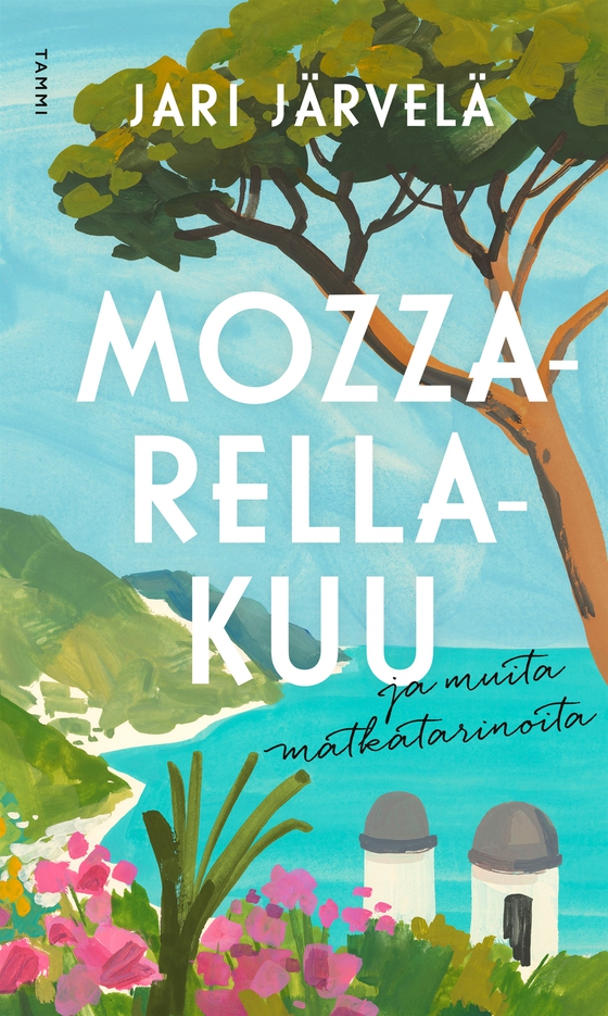 Mozzarellakuu ja muita matkatarinoita (e-bok) av Jari Järvelä