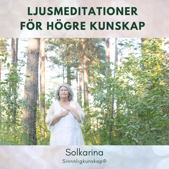 Ljusmeditationer för högre kunskap (ljudbok) av Solkarina
