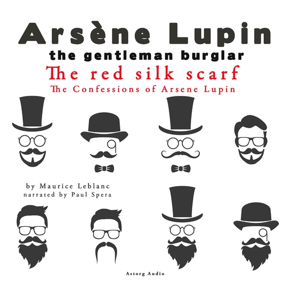 The Red Silk Scarf, the Confessions of Arsène Lupin (ljudbok) av Maurice Leblanc