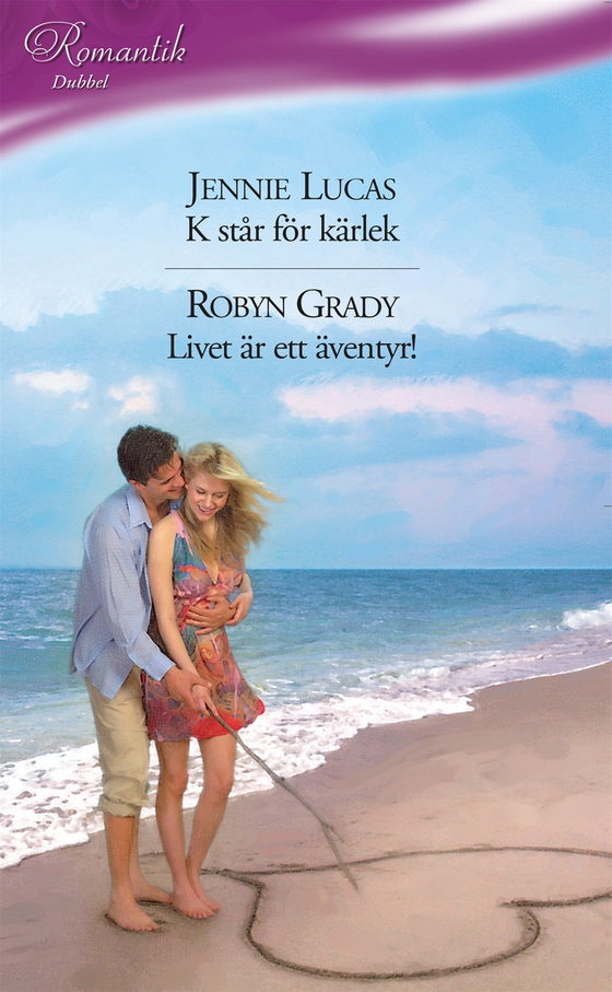 K står för kärlek / Livet är ett äventyr!