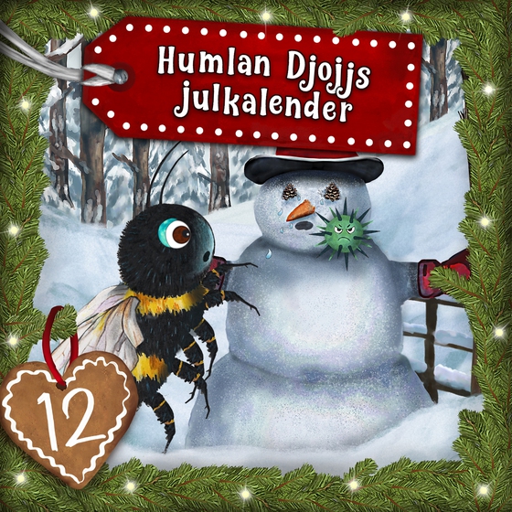 Humlan Djojjs Julkalender (Avsnitt 12)