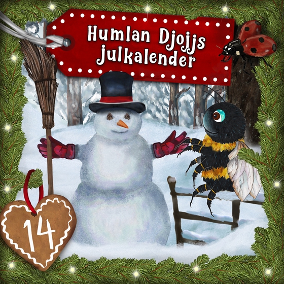 Humlan Djojjs Julkalender (Avsnitt 14)