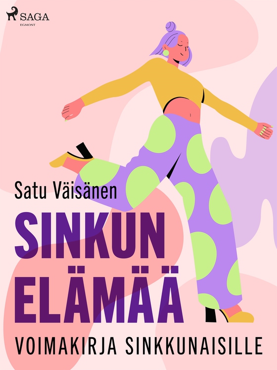 Sinkun elämää – voimakirja sinkkunaisille (e-bok) av Satu Väisänen