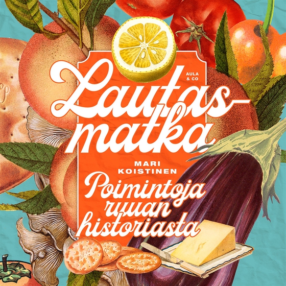 Lautasmatka – Poimintoja ruuan historiasta