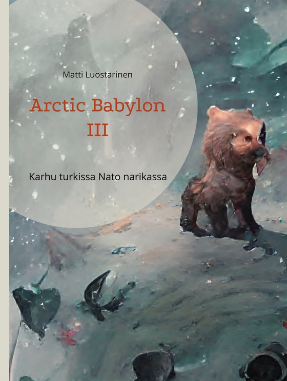 Arctic Babylon III: Karhu turkissa Nato narikassa