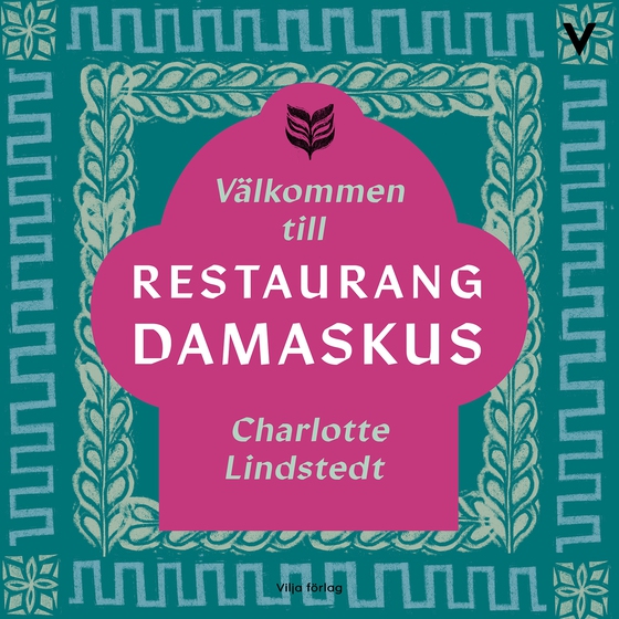 Välkommen till restaurang Damaskus (ljudbok) av Charlotte Lindstedt
