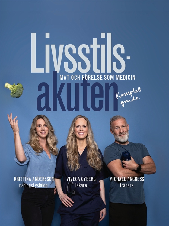 Livsstilsakuten : mat och rörelse som medicin