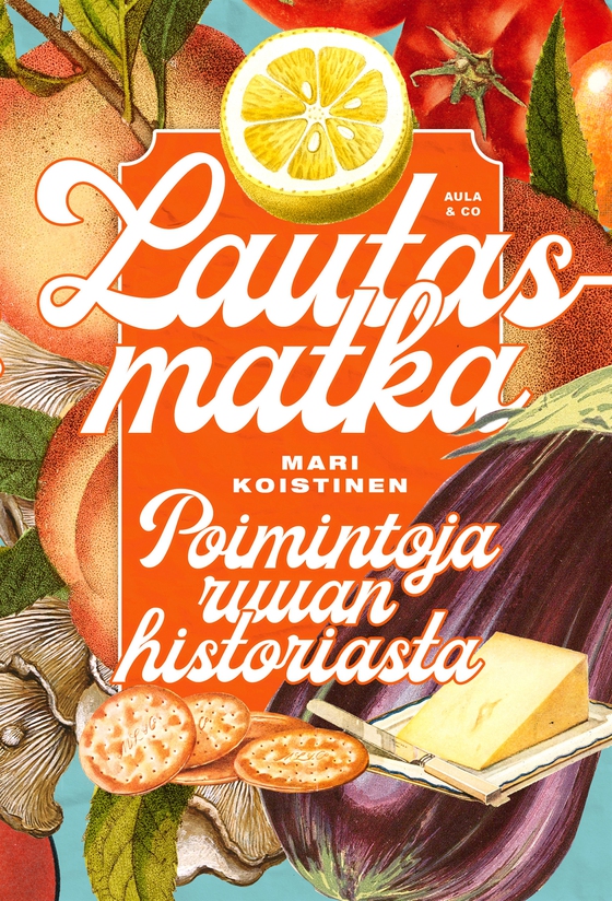 Lautasmatka – Poimintoja ruuan historiasta