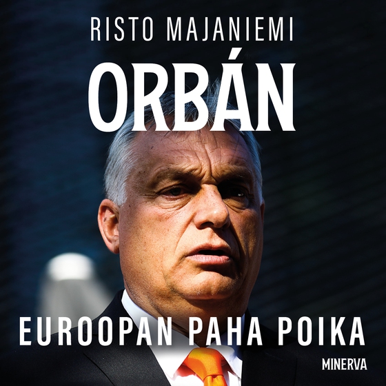 Orbán - Euroopan paha poika (ljudbok) av Risto Majaniemi