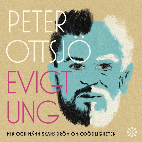 Evigt ung : Min och människans dröm om odödligheten (ljudbok) av Peter Ottsjö