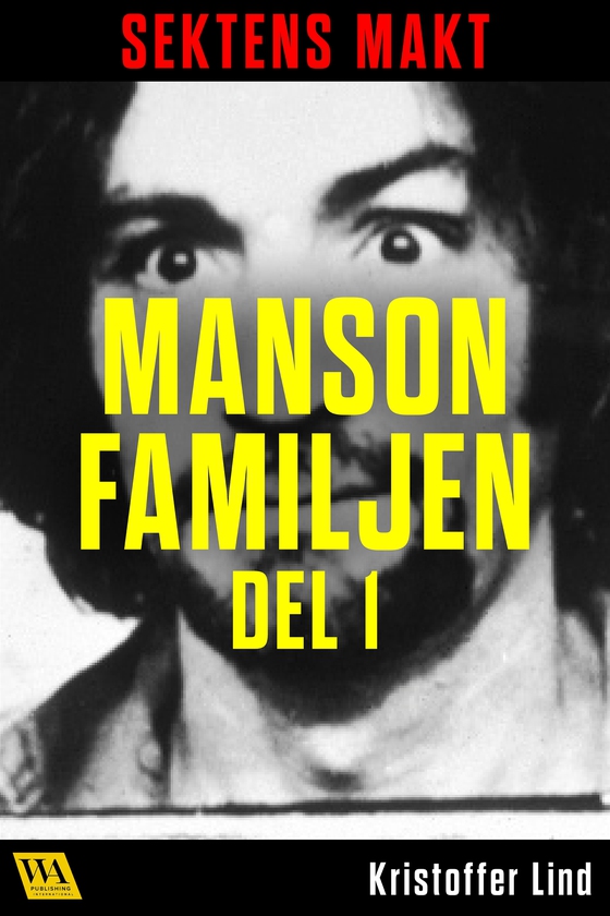Sektens makt – Manson-familjen del 1