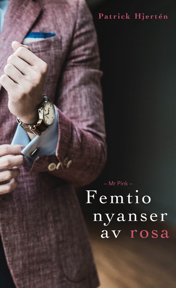 Mr Pink : femtio nyanser av rosa (e-bok) av Patrick Hjertén
