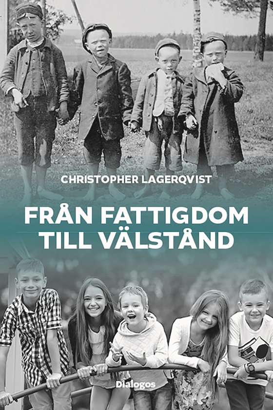 Från fattigdom till välstånd : Sveriges flykt från vardagshunger och för tidig död