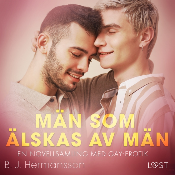 Män som älskas av män - en novellsamling med gay-erotik (ljudbok) av B. J. Hermansson