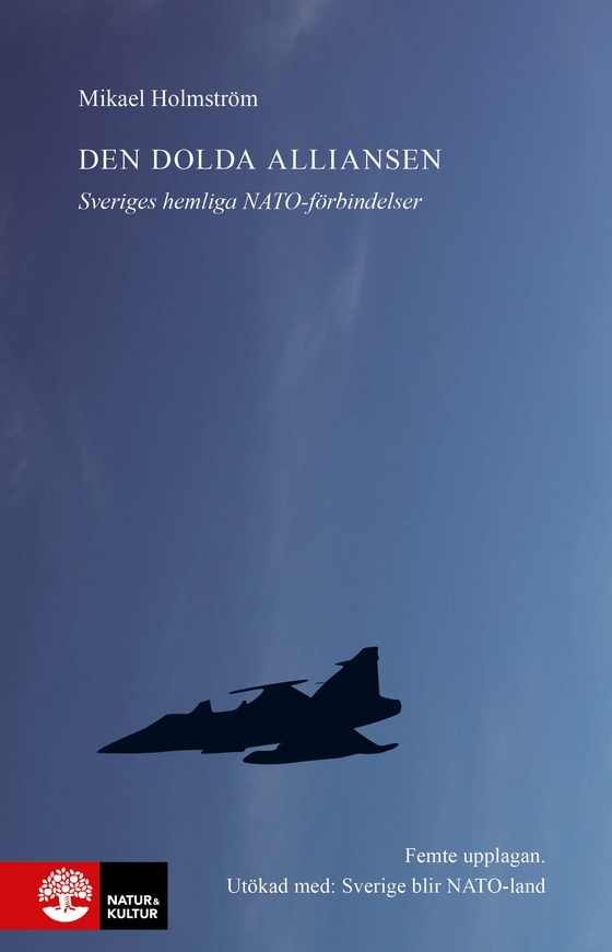 Den dolda alliansen : Sveriges hemliga NATO-förbindelser