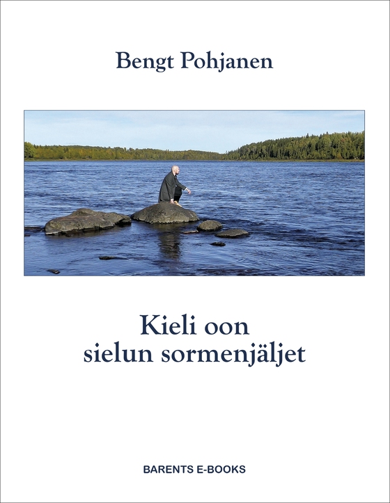 Kieli oon sielun sormenjäljet (e-bok) av Bengt Pohjanen