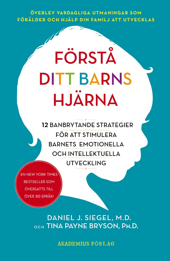 Förstå ditt barns hjärna : 12 banbrytande strategier för att stimulera barnets emotionella och intellektuella utveckling