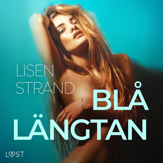 Blå längtan - erotisk novell (ljudbok) av Lisen Strand