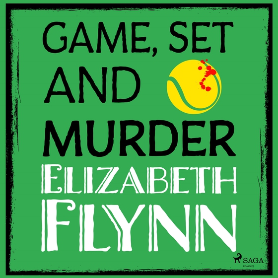 Game, Set and Murder (ljudbok) av Elizabeth Flynn