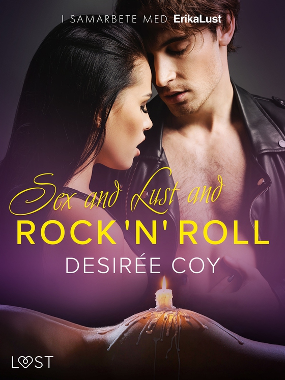 Sex and Lust and Rock 'n' Roll - erotisk novell (e-bok) av Desirée Coy