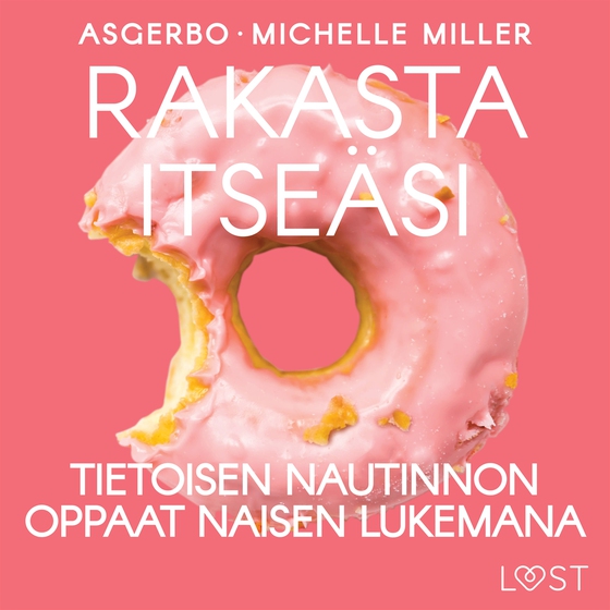 Rakasta itseäsi: Tietoisen nautinnon oppaat naisen lukemana