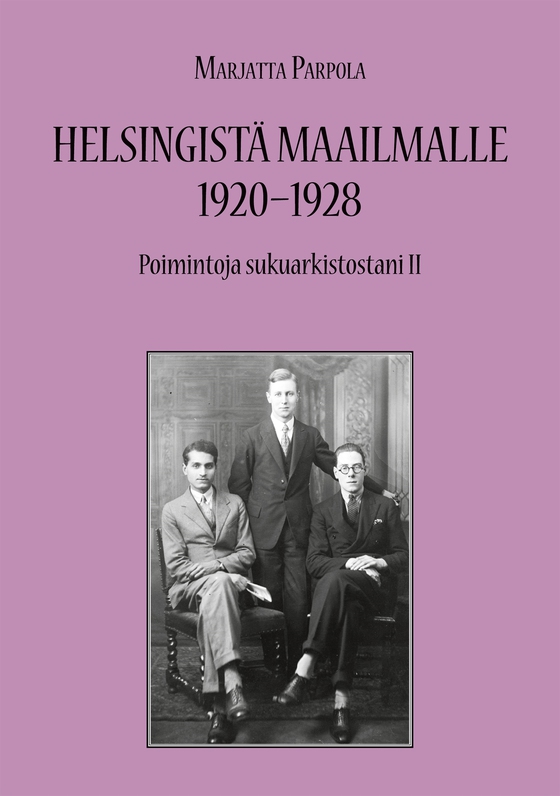 Helsingistä maailmalle 1920-1928: Poimintoja sukuarkistostani II