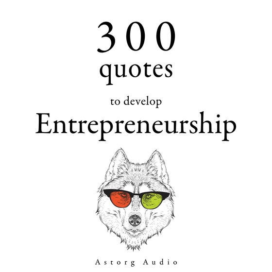 300 Quotes to Develop Entrepreneurship
