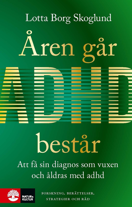 Åren går, adhd består : Att få en diagnos som vuxen och åldras med adhd
