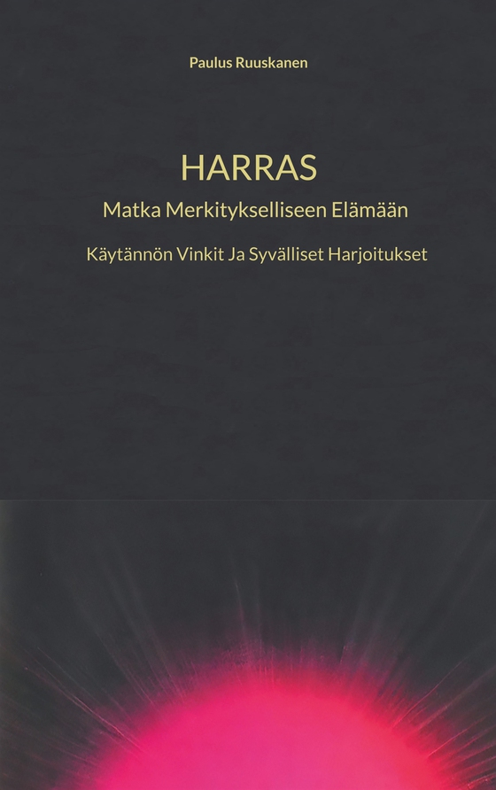 Harras: Matka Merkitykselliseen Elämään (e-bok) av Paulus Ruuskanen