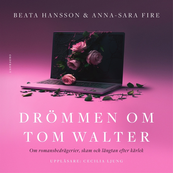 Drömmen om Tom Walter: Om romansbedrägerier, skam och längtan efter kärlek
