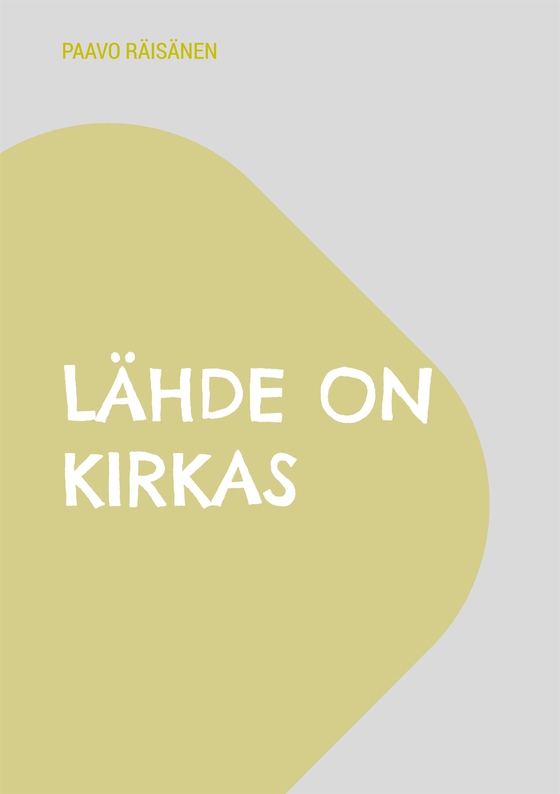Lähde on kirkas: Runoja