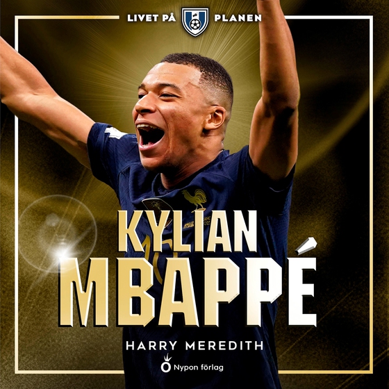 Livet på planen - Kylian Mbappé