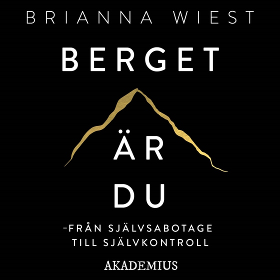 Berget är du : Från självsabotage till självkontroll