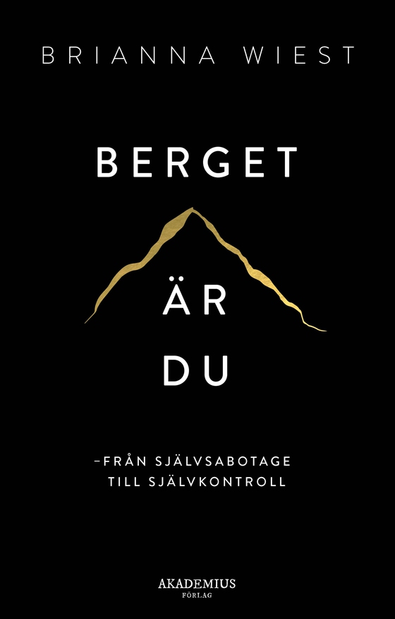 Berget är du : Från självsabotage till självkontroll