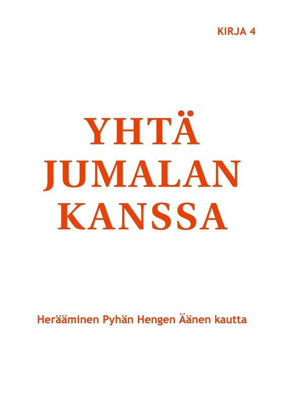 Yhtä Jumalan kanssa: Herääminen Pyhän Hengen Äänen kautta
