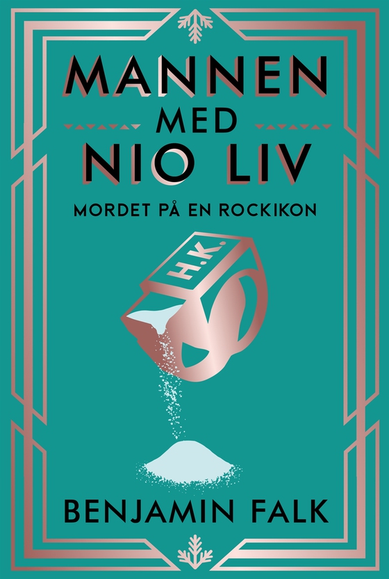 Mannen med nio liv : mordet på en rockikon (e-bok) av Benjamin Falk