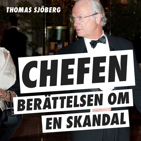 Chefen : berättelsen om en skandal