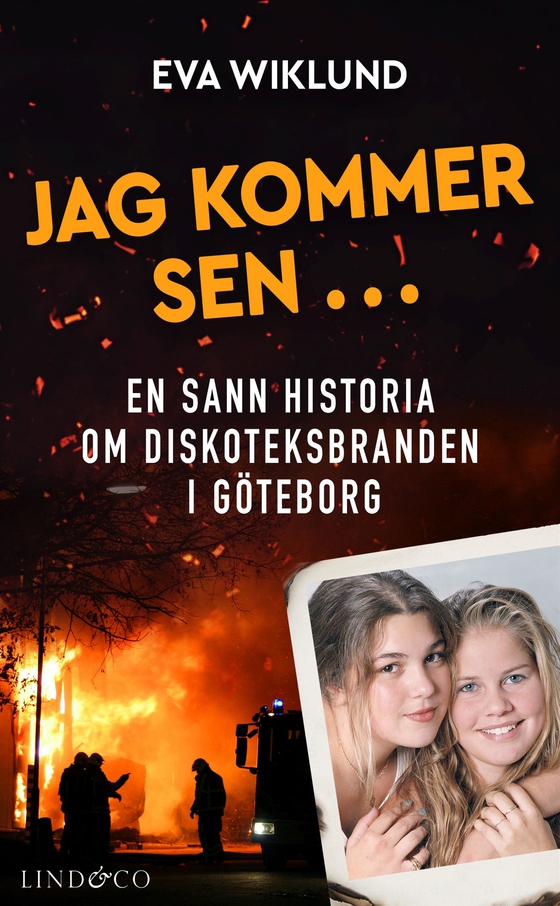 Jag kommer sen ... En sann historia om diskoteksbranden i Göteborg