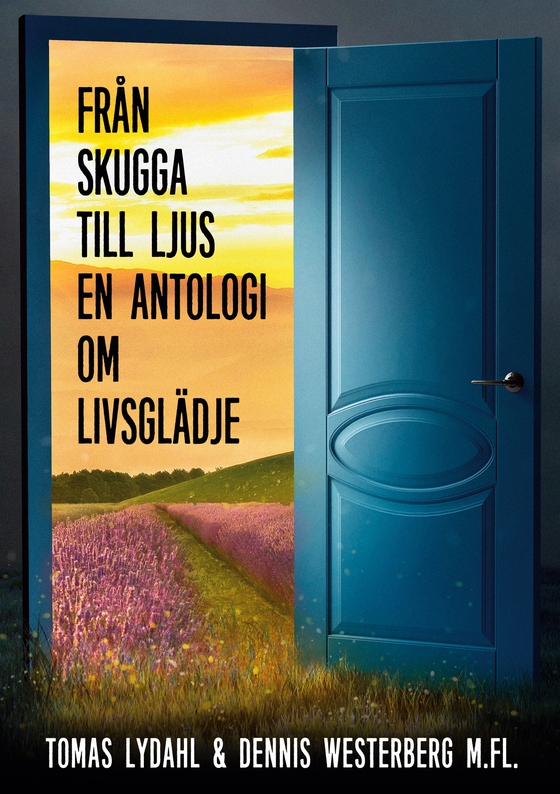 Från skugga till ljus: En antologi om livsglädje