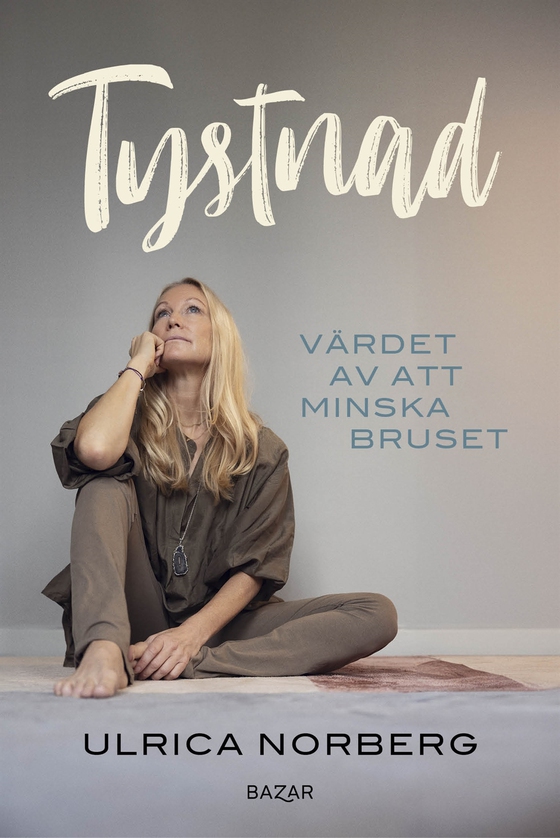 Tystnad : Värdet av att minska bruset (e-bok) av Ulrica Norberg