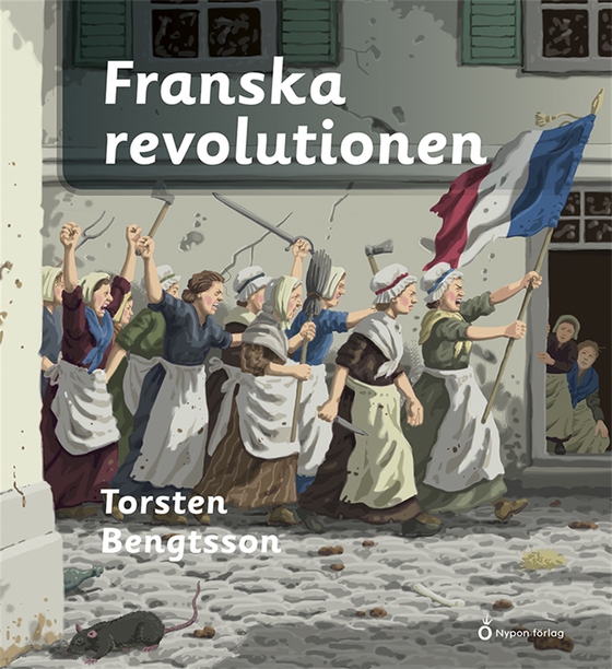 Franska revolutionen (e-bok) av Torsten Bengtsson