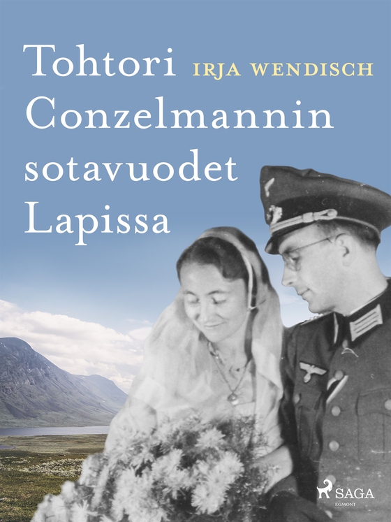 Tohtori Conzelmannin sotavuodet Lapissa (e-bok) av Irja Wendisch