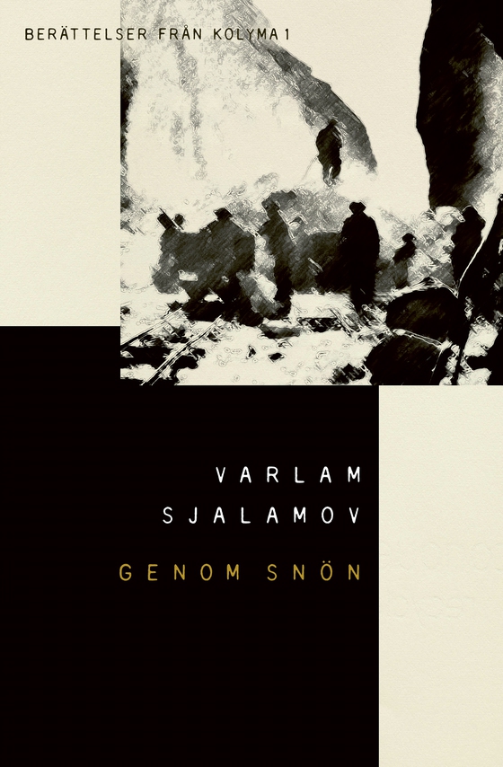 Genom snön: Berättelser från Kolyma 1