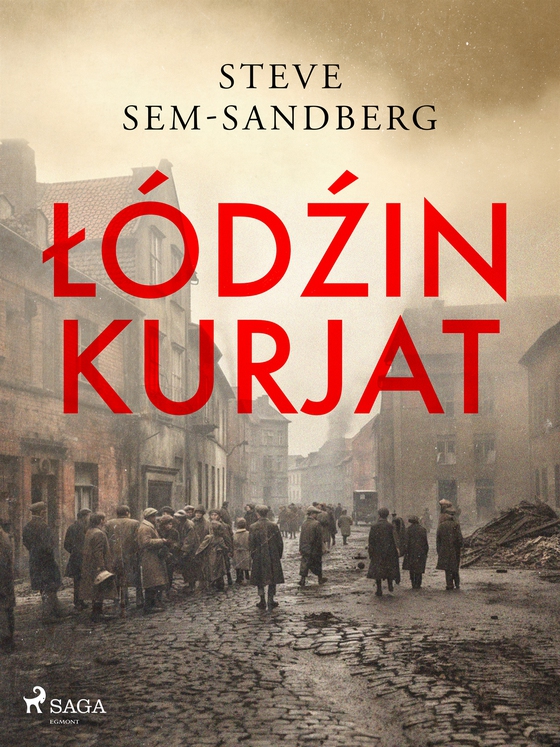 Lodzin kurjat (e-bok) av Steve Sem-Sandberg