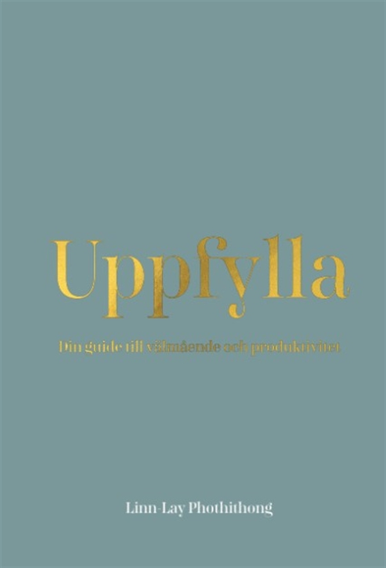 Uppfylla. Din guide till välmående och produktivitet