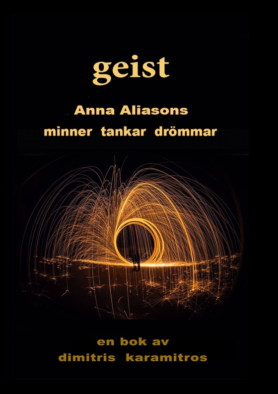 geist: Anna Aliasons minnen tankar drömmar